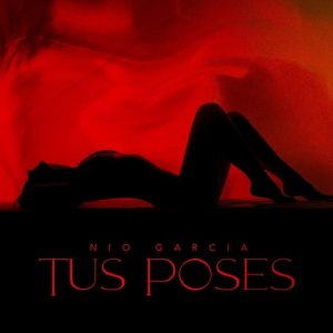 Nio Garcia, Flow La Movie – Tus Poses